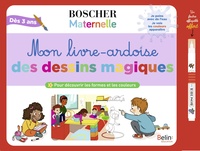 Mon livre-ardoise des dessins magiques - Pour découvrir les formes et les couleurs