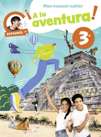 ¡ A la aventura ! 3e, Livre-cahier de l'élève