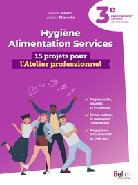 Mes cahiers SEGPA 3e enseignement adapté, 15 projets pour l'atelier professionnel, Hygiène, Alimentation, Services, Cahier de l'élève