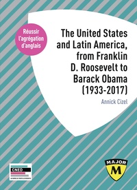 THE UNITED STATES AND LATIN AMERICA, FROM FRANKLIN D. ROOSEVELT TO BARACK OBAMA (1933-2017) - AGREGA