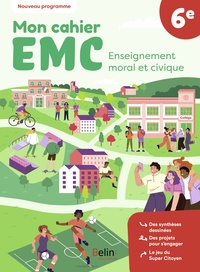 MON CAHIER EMC 6E - CAHIER ELEVE
