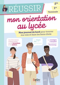 REUSSIR MON ORIENTATION - MON JOURNAL DE BORD POUR TROUVER MA VOIE ET FAIRE LES BONS CHOIX