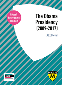 Agrégation anglais 2021. The Obama Presidency (2009-2017)