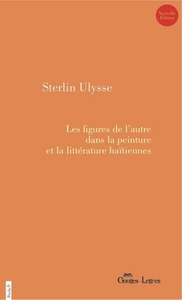 Les figures de l’autre dans la peinture et la littérature haïtiennes