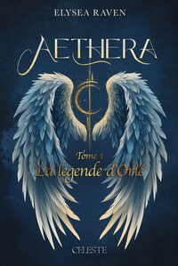 AETHERA : 1 - LA LEGENDE D'ORIE