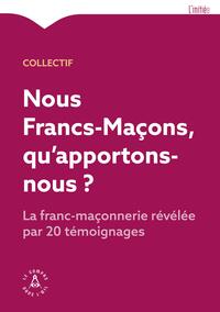Nous francs-maçons, qu'apportons-nous ?