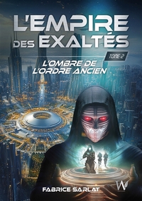 L'Empire des Exaltés  : L'Ombre de l'Ordre Ancien