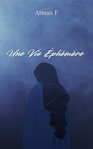 UNE VIE EPHEMERE