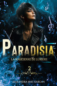 Paradisia T2 - La magicienne de Lumière