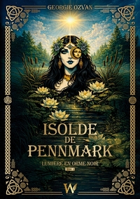ISOLDE DE PENNMARK : LUMIERE EN ORME NOIR