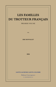 LES FAMILLES DU TROTTEUR - T01 - LES FAMILLES DU TROTTEUR FRANCAIS - VOLUME 1
