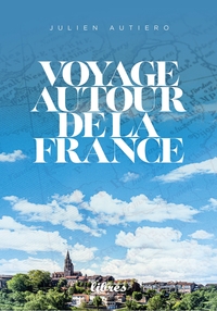 VOYAGE AUTOUR DE LA FRANCE