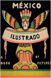 Mexico Illustrated 1920-1950 (2e ed) /anglais