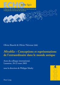 MIRABILIA"-CONCEPTIONS ET REPRESENTATIONS DE L'EXTRAORDINAIRE DANS LE MONDE ANTIQUE