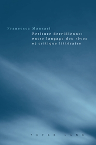 ECRITURE DERRIDIENNE : ENTRE LANGAGE DES REVES ET CRITIQUE LITTERAIRE