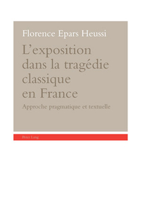 L'EXPOSITION DANS LA TRAGEDIE CLASSIQUE EN FRANCE