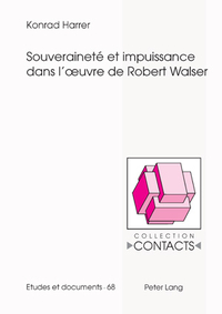 SOUVERAINETE ET IMPUISSANCE DANS L'OEUVRE DE ROBERT WALSER