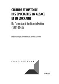 CULTURE ET HISTOIRE DES SPECTACLES EN ALSACE ET EN LORRAINE