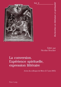 LA CONVERSION. EXPERIENCE SPIRITUELLE, EXPRESSION LITTERAIRE