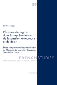 L'ECRITURE DU REGARD DANS LA REPRESENTATION DE LA PASSION AMOUREUSE ET DU DESIR - ETUDE COMPARATIVE