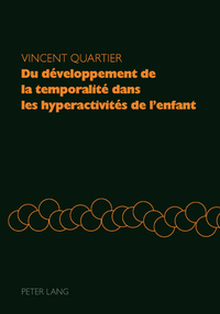 DU DEVELOPPEMENT DE LA TEMPORALITE DANS LES HYPERACTIVITES DE L'ENFANT
