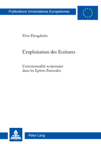 L'EXPLOITATION DES ECRITURES - L'INTERTEXTUALITE SCRIPTURAIRE DANS LES EPITRES PASTORALES