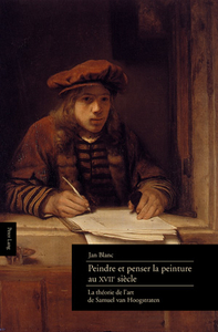 PEINDRE ET PENSER LA PEINTURE AU XVIIE SIECLE