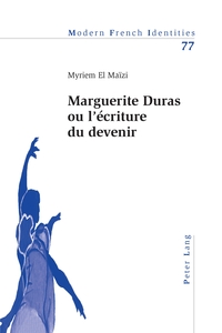 MARGUERITE DURAS OU L'ECRITURE DU DEVENIR