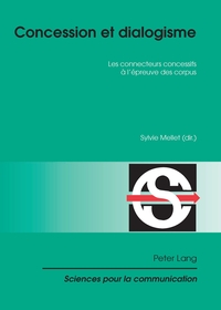 CONCESSION ET DIALOGISME - LES CONNECTEURS CONCESSIFS A L'EPREUVE DES CORPUS