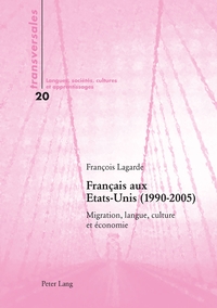 FRANCAIS AUX ETATS-UNIS (1990-2005) - MIGRATION, LANGUE, CULTURE ET ECONOMIE