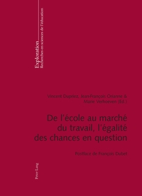 DE L'ECOLE AU MARCHE DU TRAVAIL, L'EGALITE DES CHANCES EN QUESTION - POSTFACE DE FRANCOIS DUBET