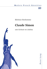 CLAUDE SIMON - UNE ECRITURE EN CINEMA