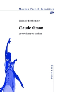 CLAUDE SIMON - UNE ECRITURE EN CINEMA