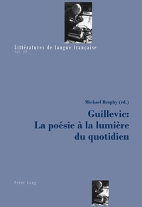 GUILLEVIC : LA POESIE A LA LUMIERE DU QUOTIDIEN