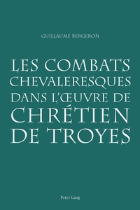 LES COMBATS CHEVALERESQUES DANS L'OEUVRE DE CHRETIEN DE TROYES