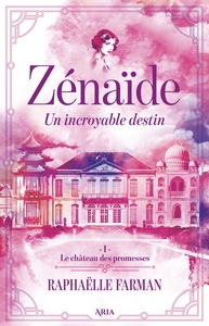 Zénaïde Un incroyable destin - Tome 01