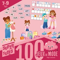 100 jeux de Mode pour les super futés 7-9 ans