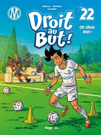 DROIT AU BUT - TOME 22 - "ON LACHE RIEN !"
