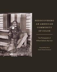 Rediscovering an American Community of Color : The Photographs of William Bullard, 1897-1917 /anglai