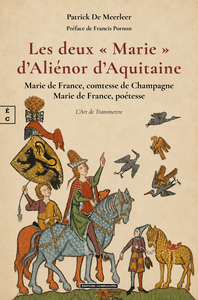 LES DEUX A AE MARIEAE A  D'ALIENOR D'AQUITAINE : MARIE DE FRANCE, COMTESSE DE CHAMPAGNE (1145-1198)