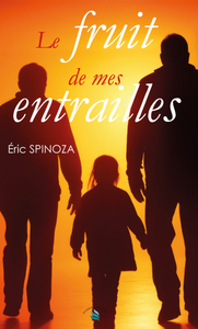 LE FRUIT DE MES ENTRAILLES