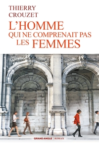 ROMAN - HOMME QUI NE COMPRENAIT PAS LES FEMME