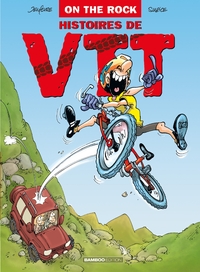ON THE ROCK : HISTOIRE DE VTT - TOME 01 - HISTOIRES DE VTT