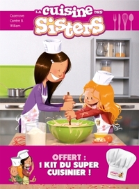 Les Sisters : la cuisine des Sisters + Toque offerte