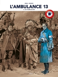 L'ambulance 13 - volume 5  centenaire 14-18