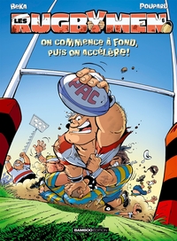 LES RUGBYMEN - TOME 06 - TOP HUMOUR 2022 - ON COMMENCE A FOND, PUIS ON ACCELERE !