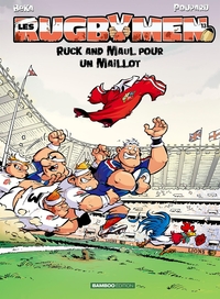 LES RUGBYMEN - TOME 13 - TOP HUMOUR - RUCK AND MAUL POUR UN MAILLOT