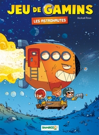 JEU DE GAMINS - TOME 04 - LES ASTRONAUTES + POSTER 1ER PAS SUR LA LUNE OFFERT