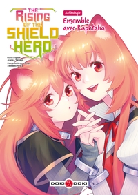 RISING OF THE SHIELD HERO (THE) - THE RISING OF THE SHIELD HERO - ANTHOLOGIE : ENSEMBLE AVEC RAPHTAL