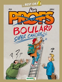 LES PROFS - BEST OR - BOULARD FAIT SA RENTREE